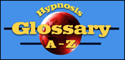 Hypnosis Glossary A to Z