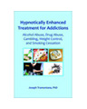 product image: Hypnotically Enhanced Treatment for Addictions: Alcohol Abuse, Drug Abuse, Gambling..