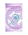 product image: Wordweaving, Vol. II: The Question is the Answer